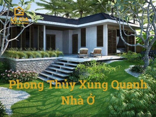 Phong Thủy Xung Quanh Nhà Ở – Cách Tối Ưu Ngoại Cảnh