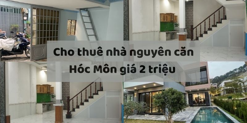 Cho thuê nhà nguyên căn Hóc Môn giá 2 triệu