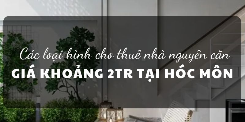 thuê nhà Hóc Môn