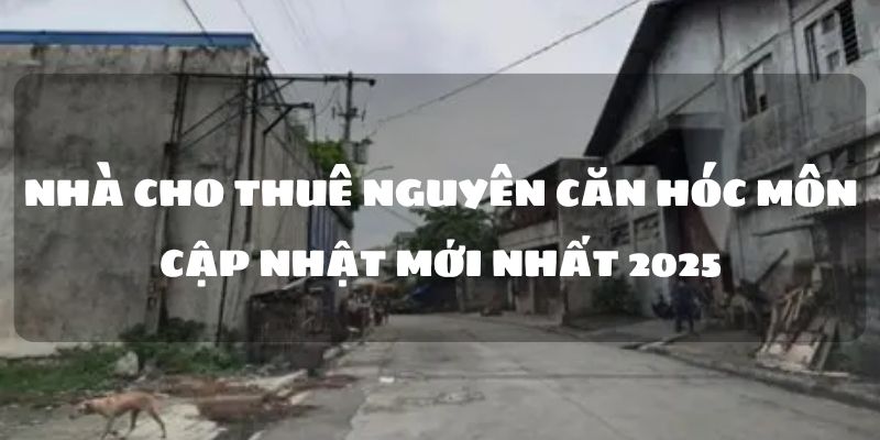 Nhà cho thuê nguyên căn hóc môn