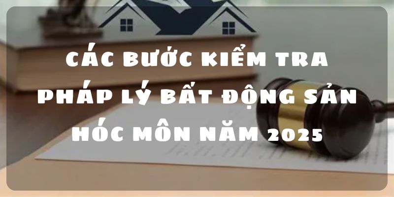 PHÁP LÝ BẤT ĐỘNG SẢN HÓC MÔN