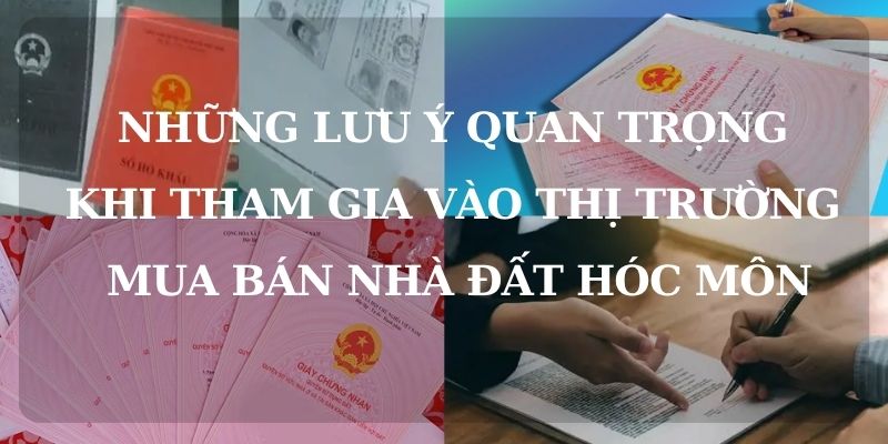 lưu ý khi mua bán nhà đất Hóc Môn