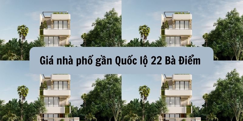 gia nha pho gan quoc lo 22 ba diem