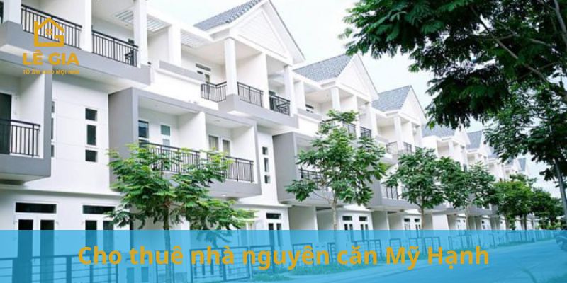 Cho thuê nhà nguyên căn Mỹ Hạnh