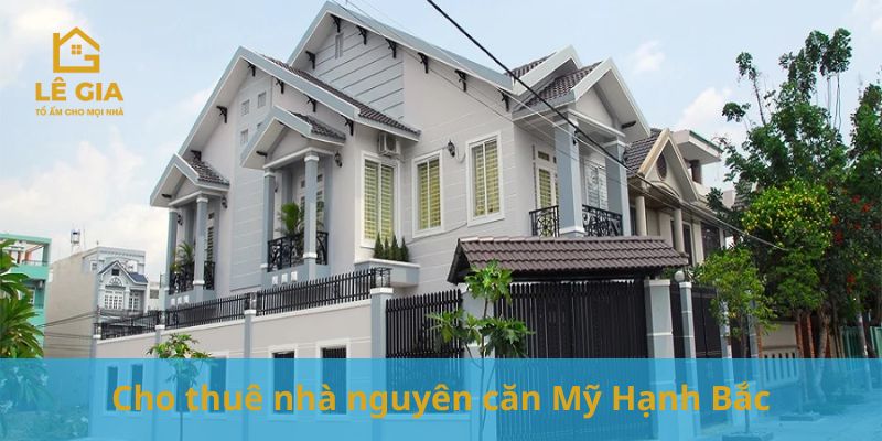 Cho thuê nhà nguyên căn Mỹ Hạnh Bắc